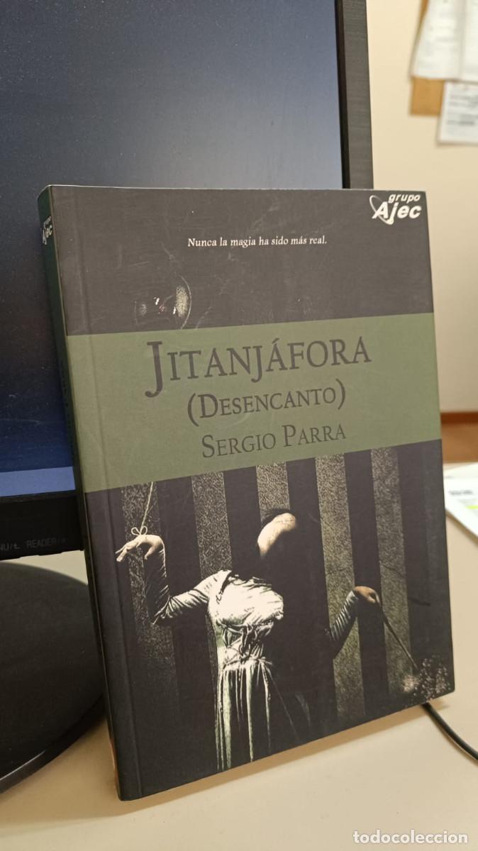 Libri di seconda mano: JITANJ&Aacute;FORA DESENCANTO - SERGIO PARRA - AJEC - 2011 - RUSTICA SOLAPAS - 336 PAGS
