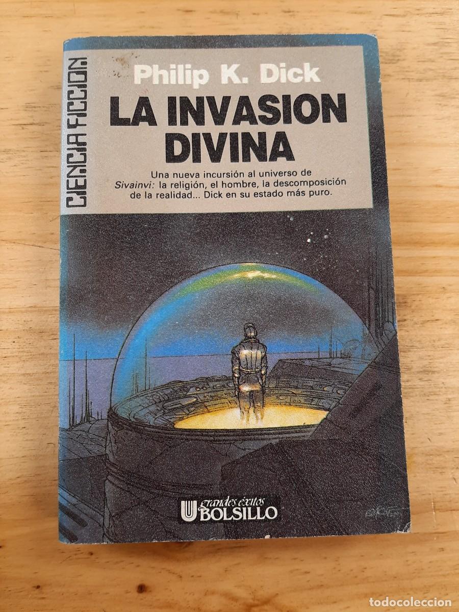 Libros de segunda mano: LA INVASI&Oacute;N DIVINA - Philip K. Dick - Ultramar / Debolsillo, 1989