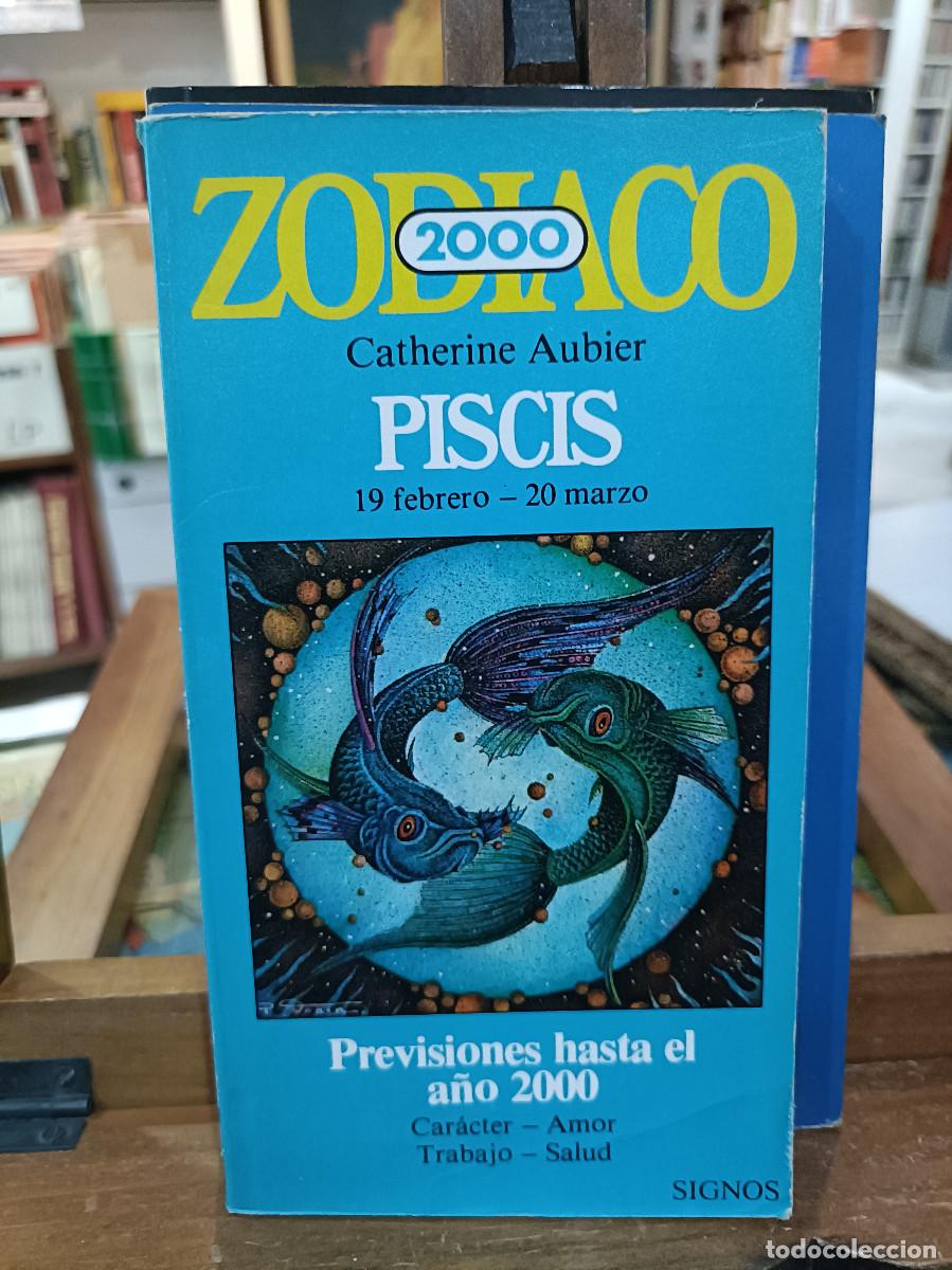 Libros de segunda mano: Zodiaco - Piscis - Catherine Aubier - Previsiones hasta el a&ntilde;o 2000 - Ediciones Juan Granica 1982