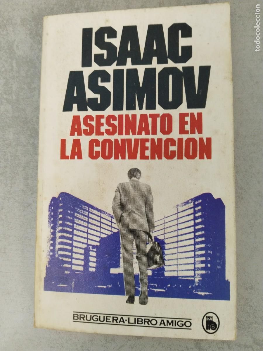 Libros de segunda mano: ASESINATO EN LA CONVENCION, ISAAC ASIMOV, BRUGUERA LIBRO AMIGO
