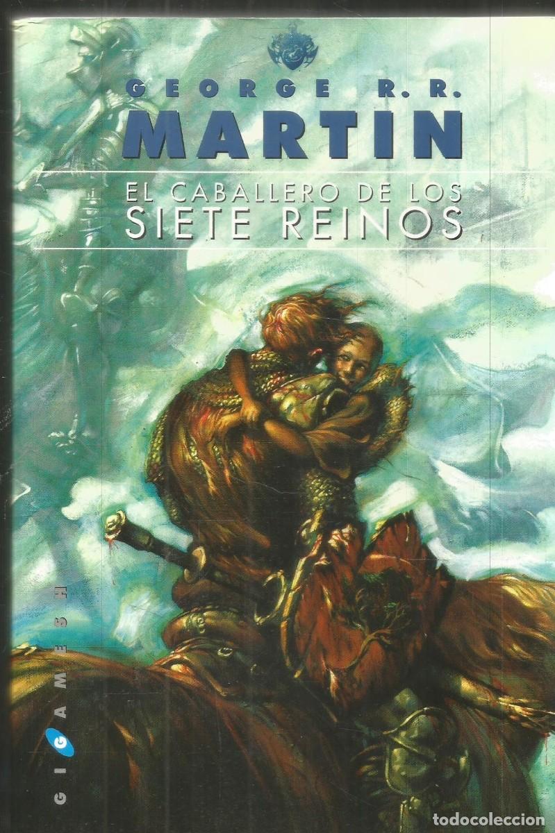 Libros de segunda mano: GEORGE R.R. MARTIN. EL CABALLERO DE LOS SIETE REINOS. GIGAMESH.
