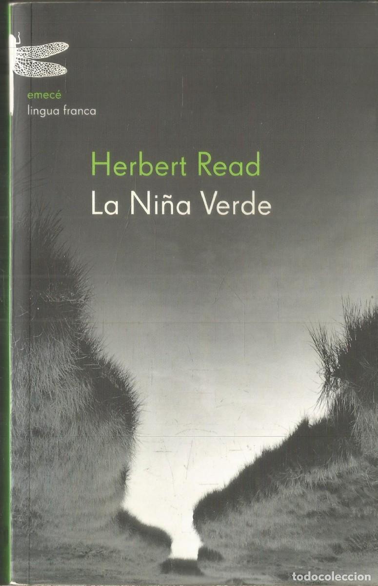 Libros de segunda mano: HERBERT READ. LA NI&Ntilde;A VERDE. EMECE. PRIMERA EDICION