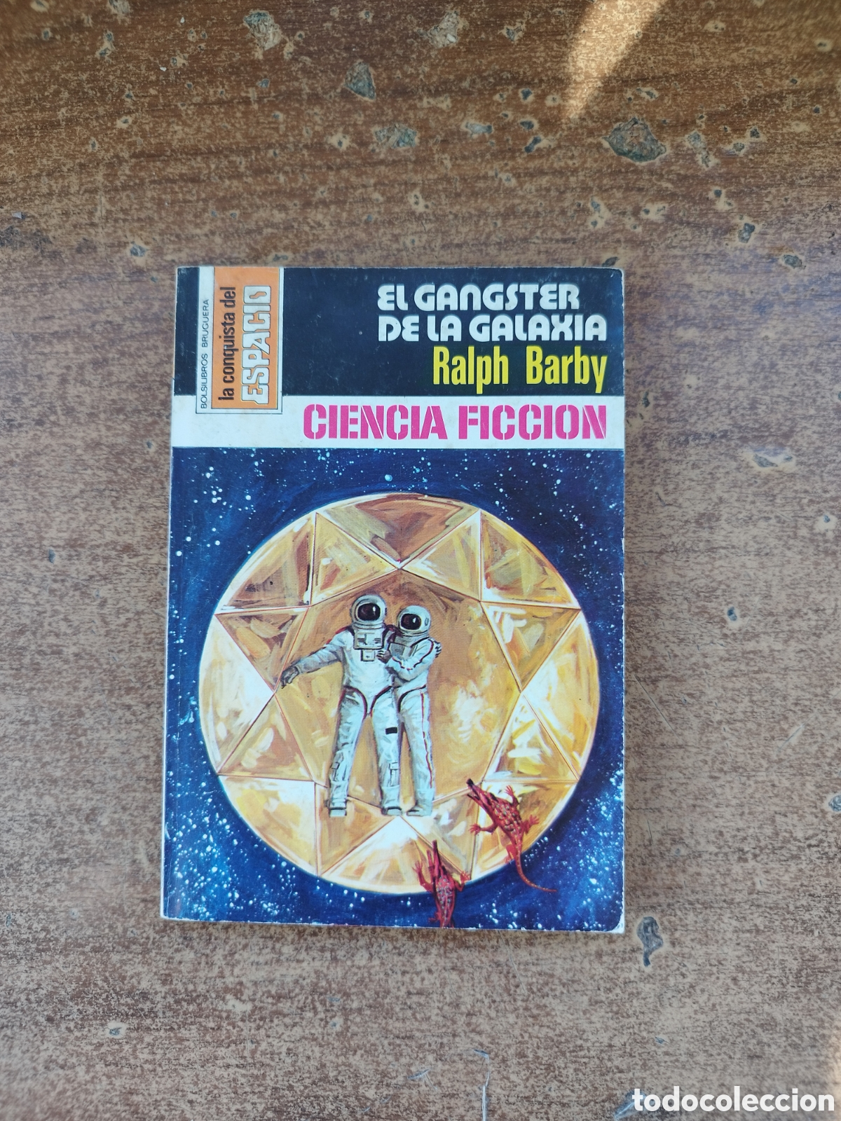 Libros de segunda mano: LA CONQUISTA DEL ESPACIO N&deg;482 EL GANGSTER DE LA GALAXIA