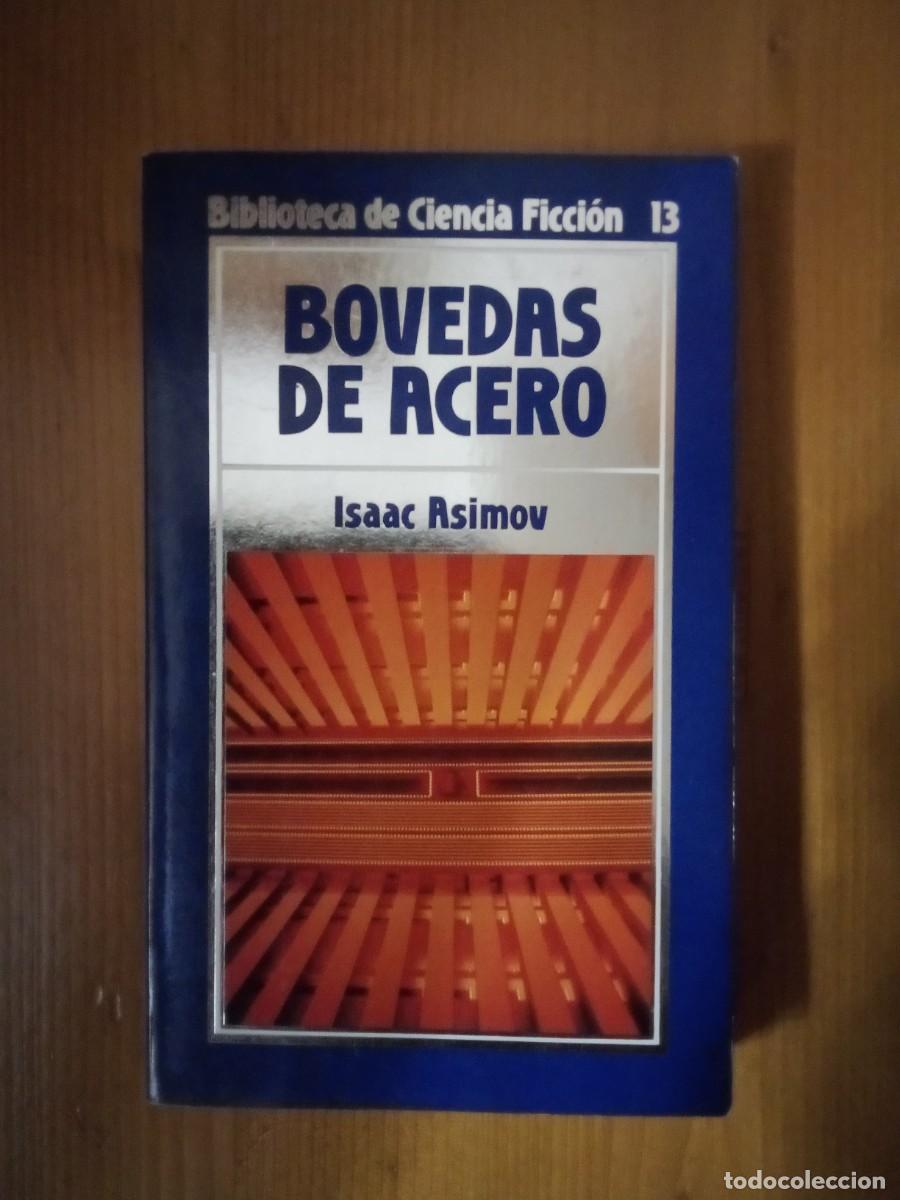 Libros de segunda mano: BOVEDAS DE ACERO, ISAAC ASIMOV, BIBLIOTECA DE CIENCIA FICCION 13, ORBIS