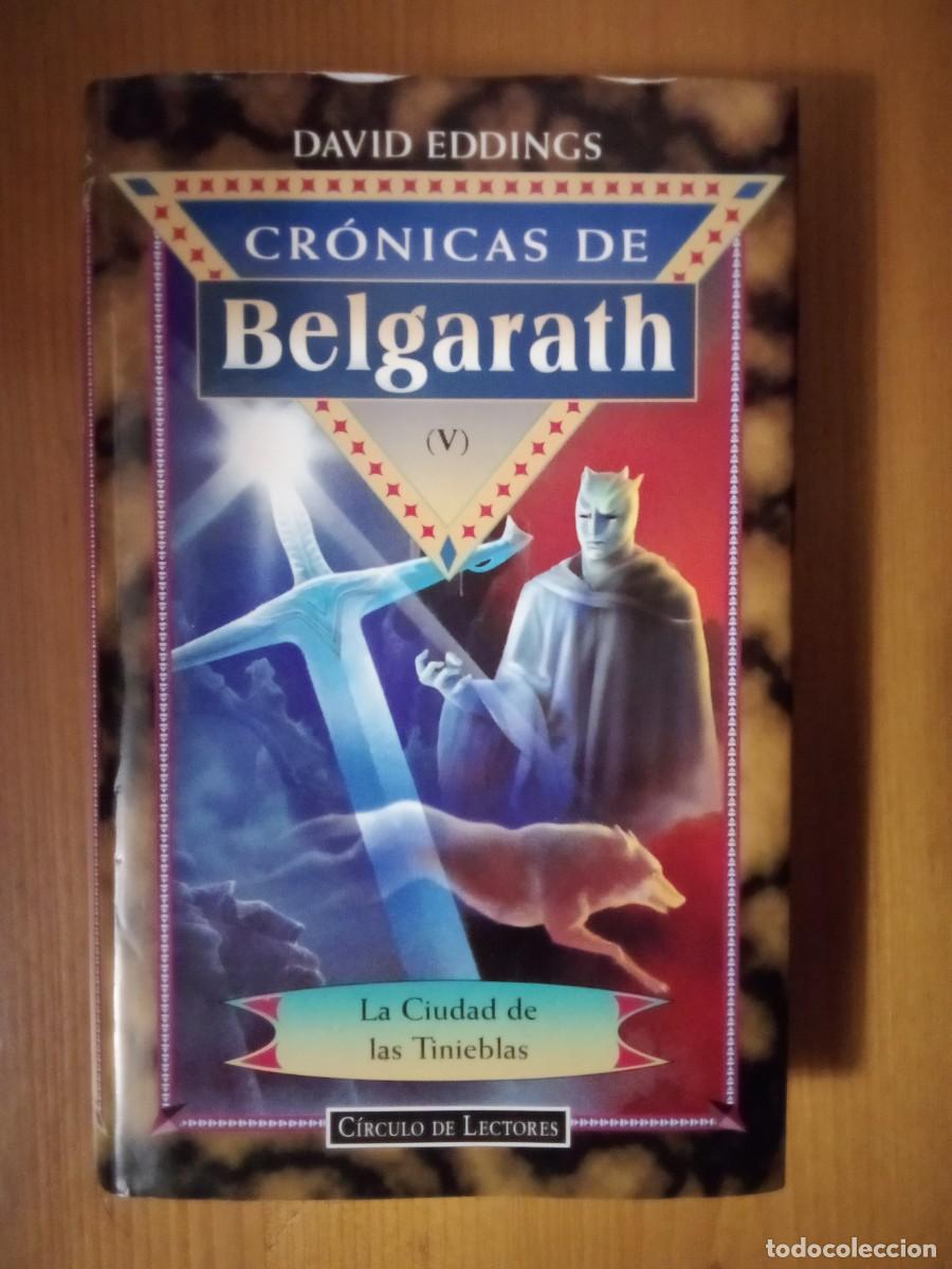 Libros de segunda mano: CRONICAS DE BELGARATH V, LA CIUDAD DE LAS TINIEBLAS, DAVID EDDINGS, CIRCULO DE LECTORES