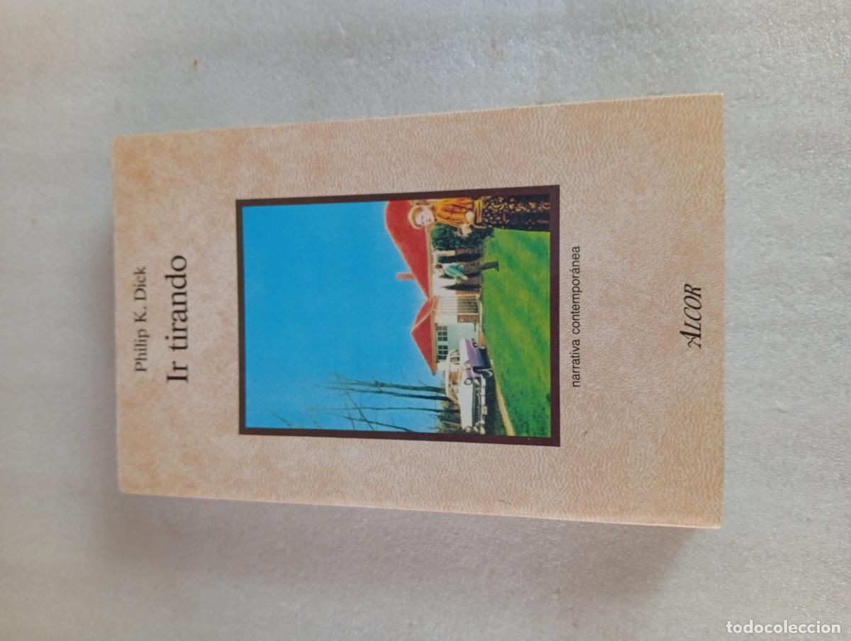 Libros de segunda mano: IR TIRANDO - Philip K. Dick