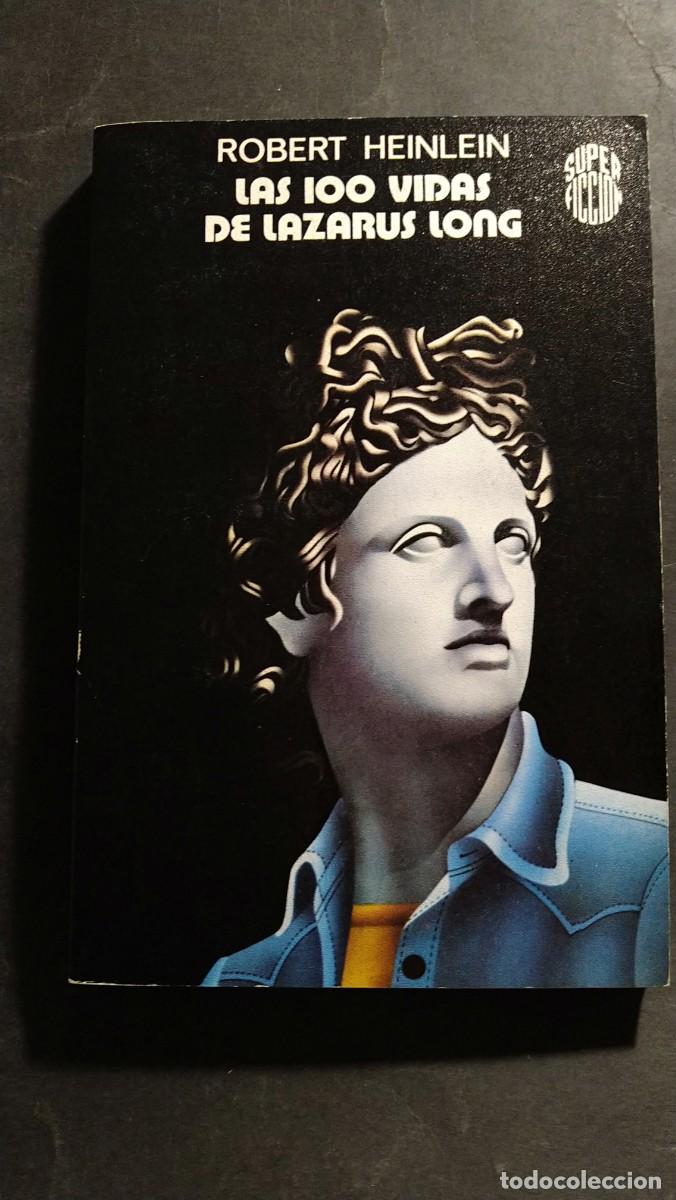Libros de segunda mano: LAS 100 VIDAS DE LAZARUS LONG - ROBERT HEINLEIN (PRIMERA EDICI&Oacute;N 1978)