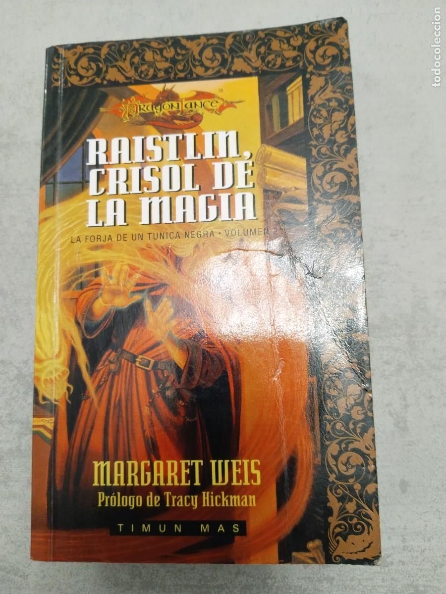 Libros de segunda mano: RAISTLIN CRISOL DE LA MAGIA, FORJA UN TUNICA NEGRA 2, MARGARET WEIS DRAGONLANCE