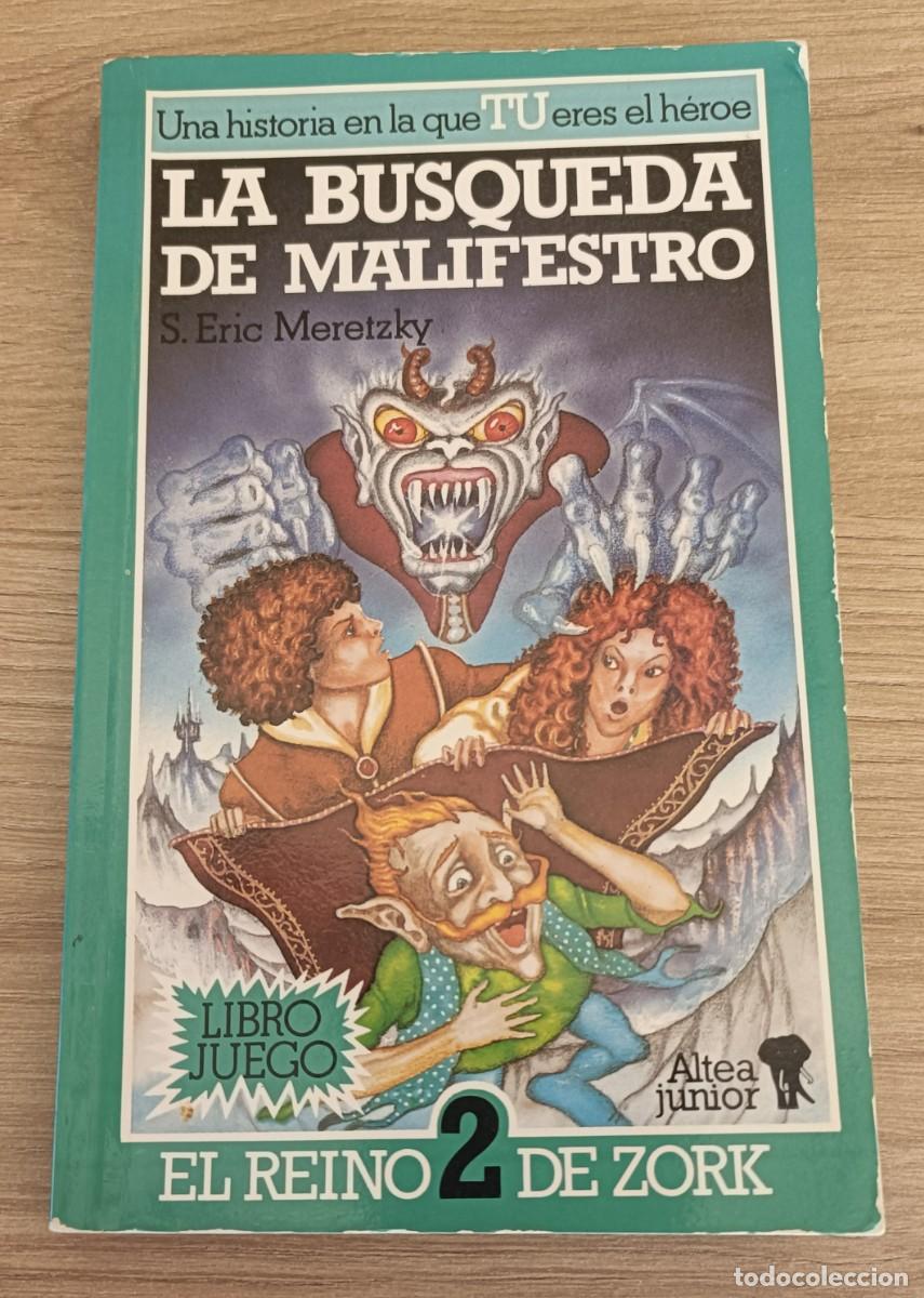 Libros de segunda mano: LA BUSQUEDA DE MALIFESTRO de S. Eric Meretzky. El Reino de Zork 2. Libro Juego Altea J&uacute;nior, 1985.