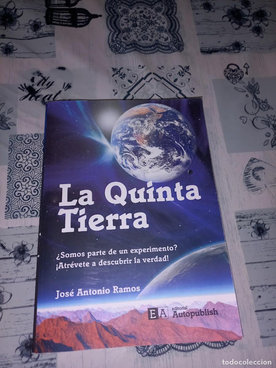 Libros de segunda mano: LA QUINTA TIERRA. JOS&Eacute; ANTONIO RAMOS. EDITORIAL AUTOPUBLISH. 2009. HUELVA