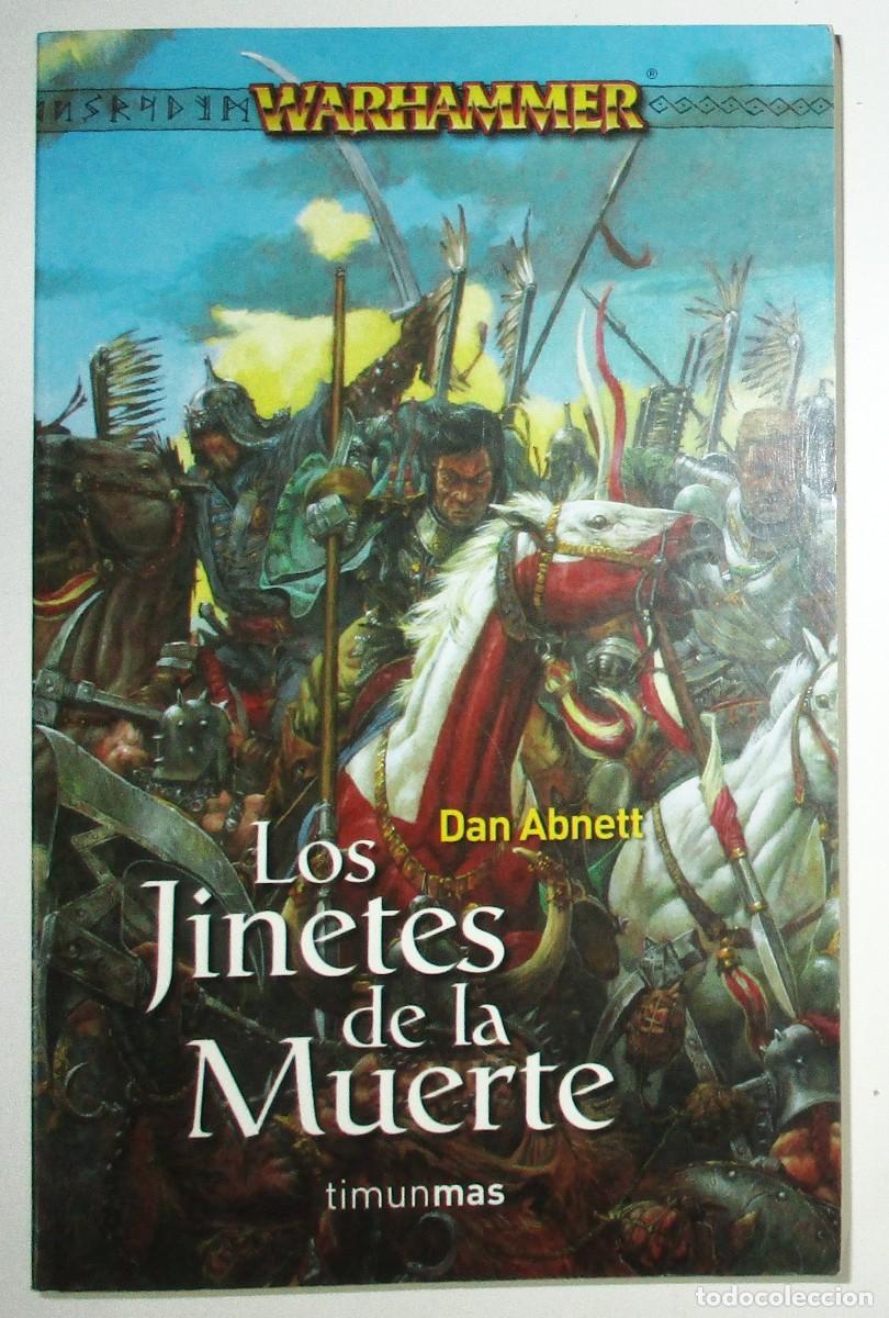 Libros de segunda mano: WARHAMMER. LOS JINETES DE LA MUERTE. DAN ABNETT. TIMUN MAS, 2004. PRIMERA EDICI&Oacute;N.