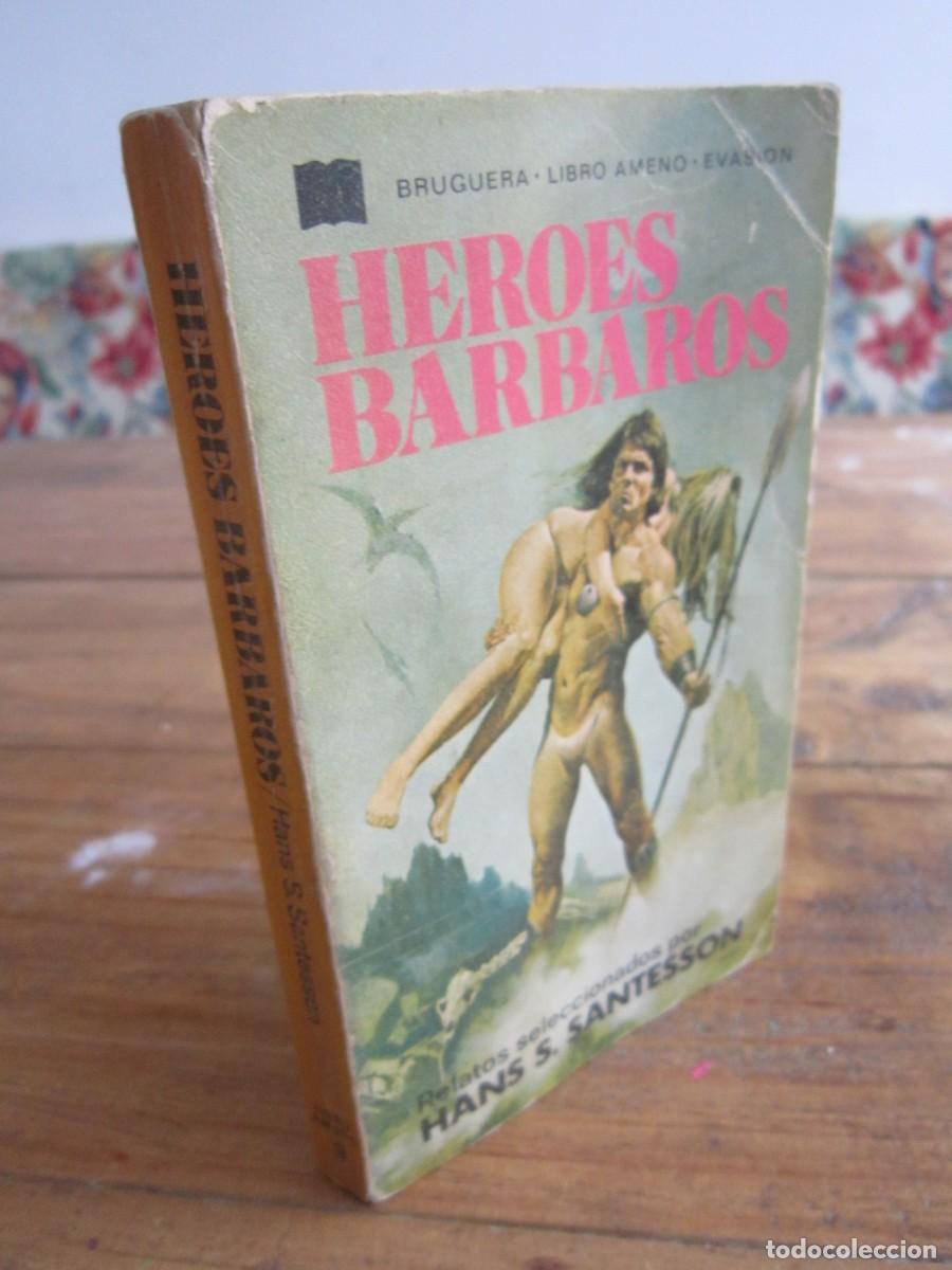 Libros de segunda mano: HEROES BARBAROS. Relatos seleccionados por Hans S. Santesson. Bruguera. Libro Ameno 9, 1977 1&ordf; ed