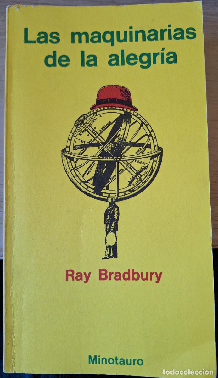 Libros de segunda mano: LAS MAQUINARIAS DE LA ALEGRIA. - BRADBURY, Ray.