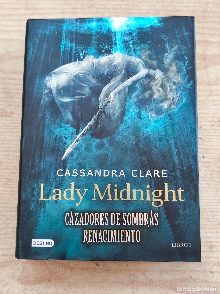 Libros de segunda mano: Cazadores de Sombras - Renacimiento - Lady Midnight - Cassandra Clare - 2016 - Destino
