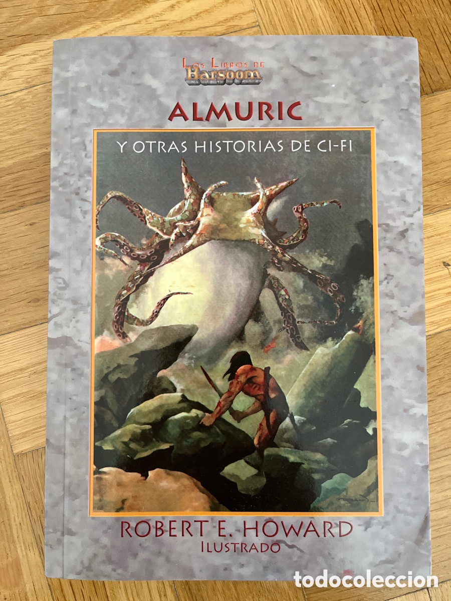 Libros de segunda mano: Almuric y otras historias de Ci Fi. Robert E Howard. Ilustrado. Barsoom