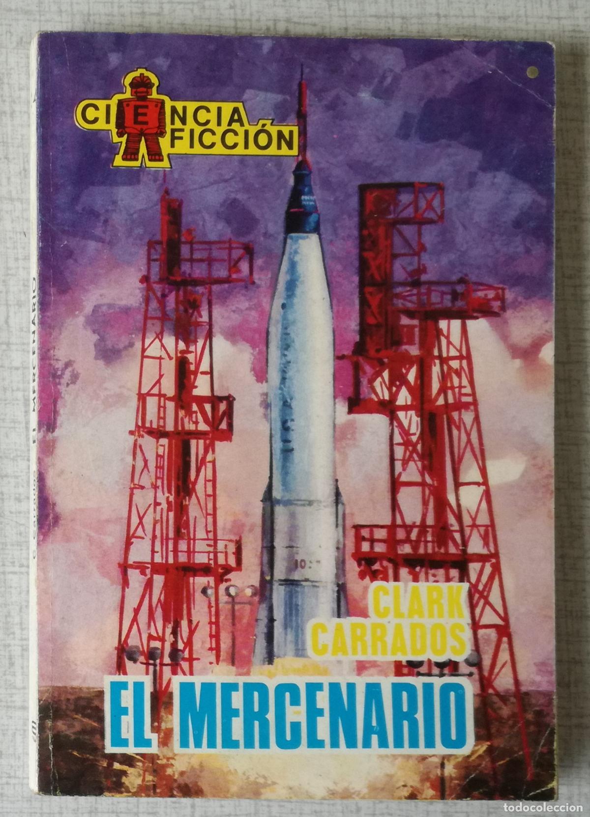 Libros de segunda mano: Bolsilibros pulp, Ciencia Ficcion Toray, n&ordm; 34: El mercenario - Clark Carrados