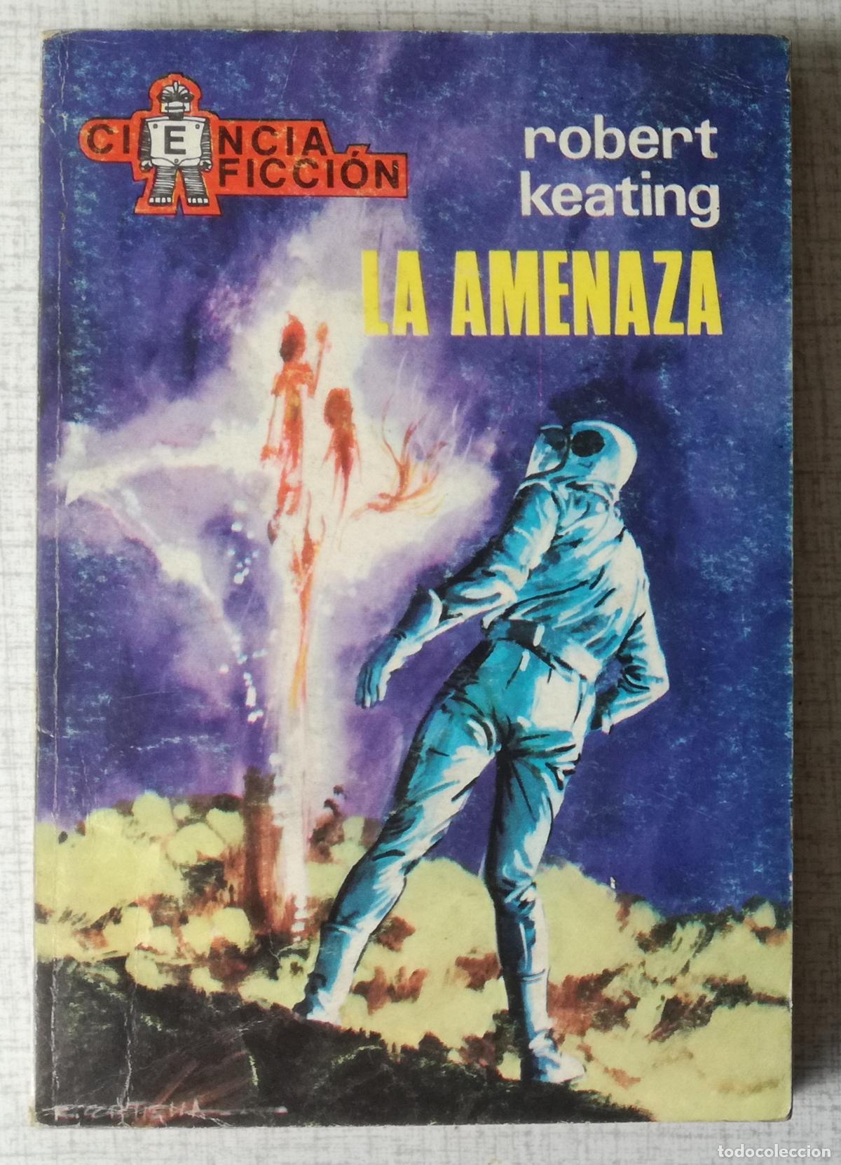 Libros de segunda mano: Bolsilibros pulp, Ciencia Ficcion Toray, n&ordm; 44: La amenaza - Robert Keating
