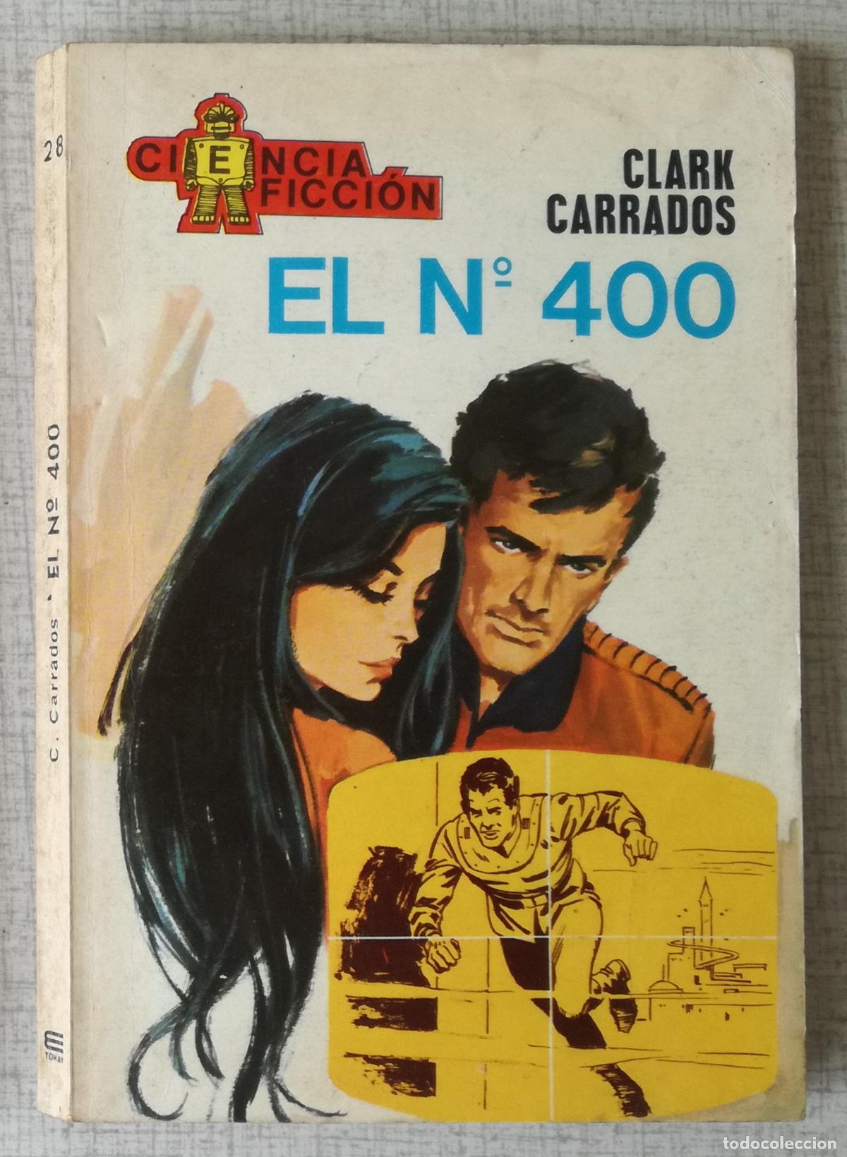 Libros de segunda mano: Bolsilibros pulp, Toray Ciencia Ficcion, n&ordm; 28: El n&ordm; 400 - Clark Carrados