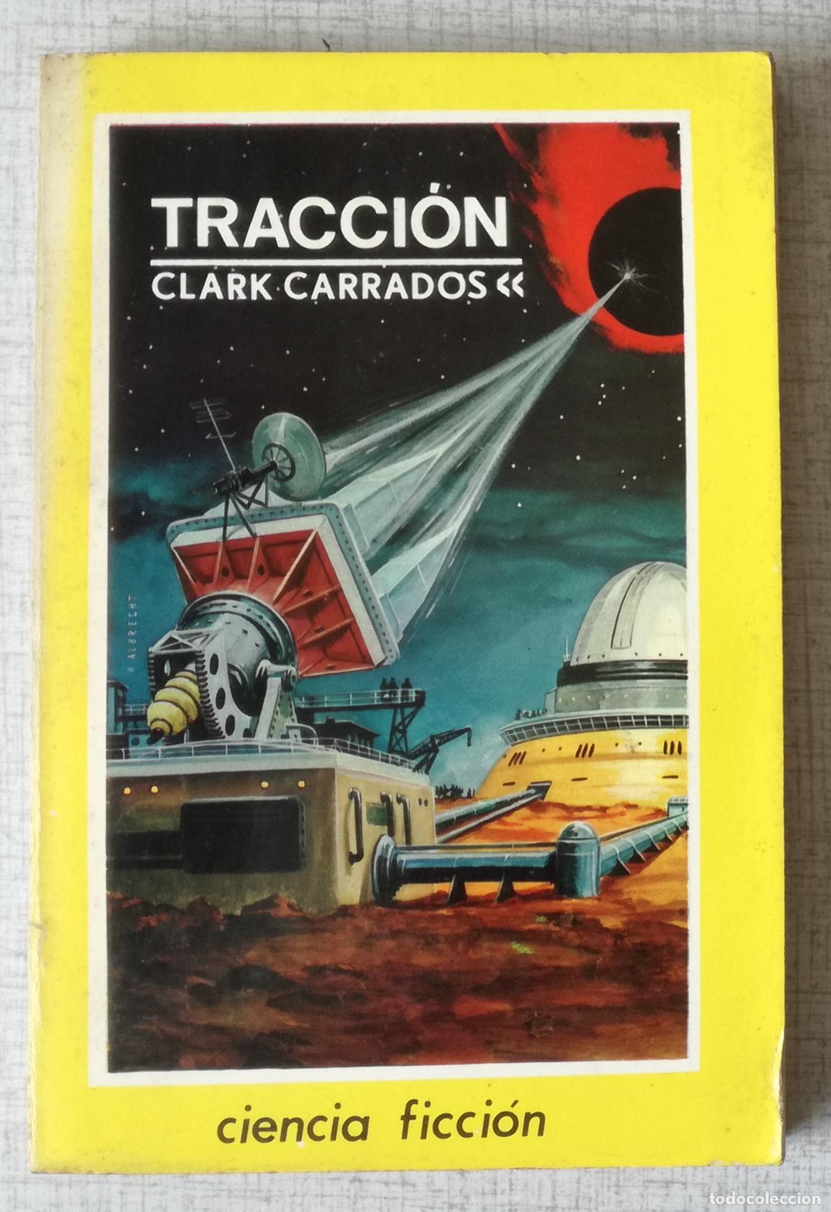 Libros de segunda mano: Bolsilibros pulp, Espacio Ciencia Ficcion Toray, n&ordm; 17: Traccion - Clark Carrados