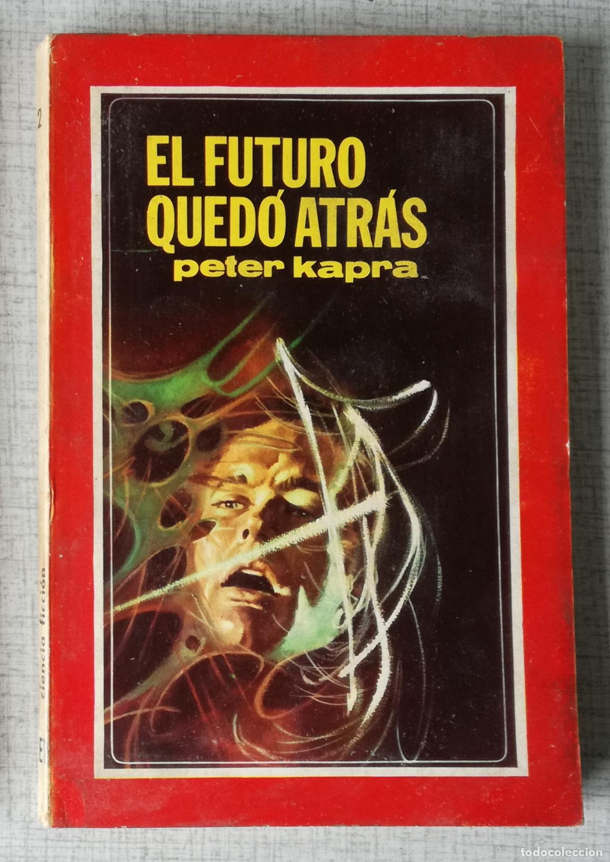 Libros de segunda mano: Bolsilibros pulp, Espacio Ciencia Ficcion Toray, n&ordm; 2: El futuro quedo atras - Peter Kapra