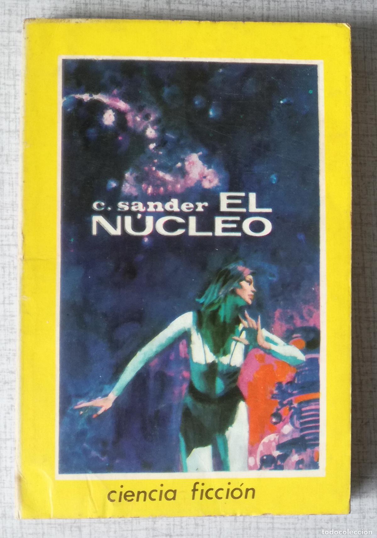 Libros de segunda mano: Bolsilibros pulp, Espacio Ciencia Ficcion Toray, n&ordm; 10: El nucleo - C. Sander