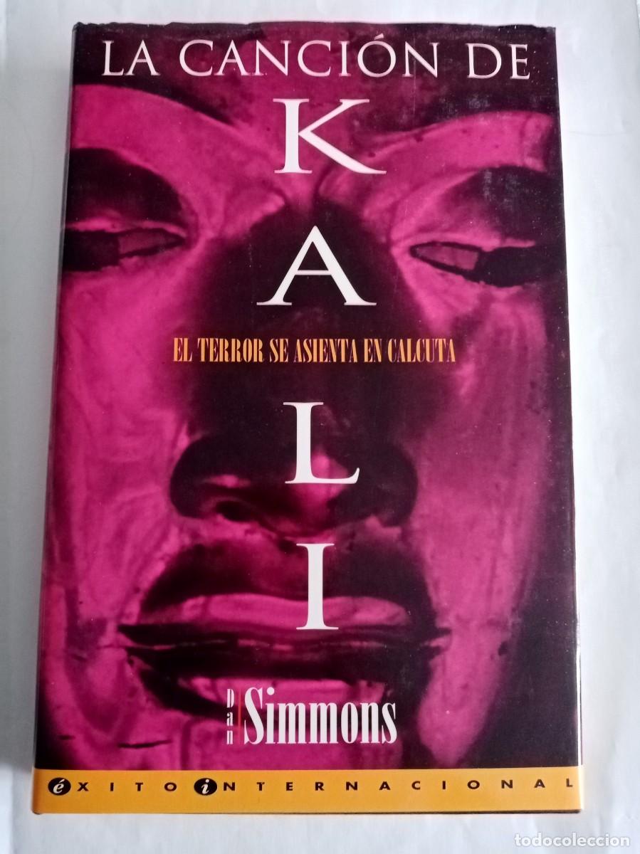 Libros de segunda mano: LA CANCI&Oacute;N DE KALI .Dan Simmons ( EDICIONES B )