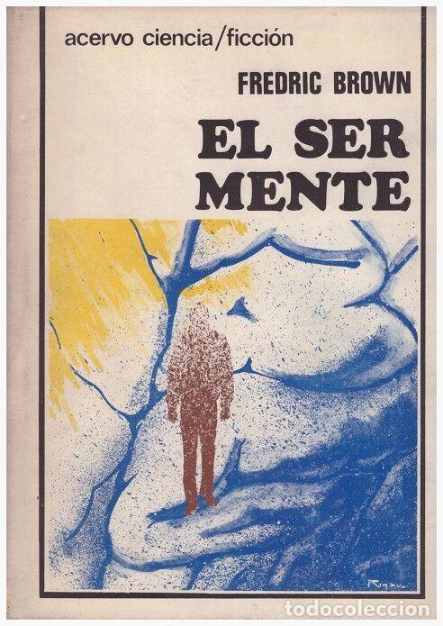 Livres d'occasion: EL SER MENTE - Brown, Fredric - Acervo - 1982, 1&ordf; ed.