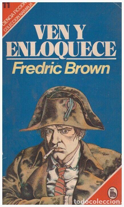 Libri di seconda mano: VEN Y ENLOQUECE - Brown, Fredric - Editorial Bruguera - Naranja, 11 - 1983