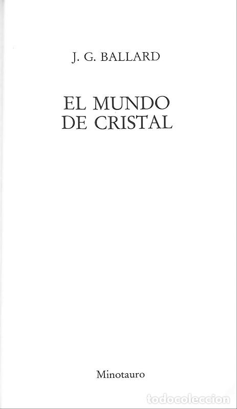Libros de segunda mano: El Mundo de Cristal - J.G. Ballard - Minotauro - Barcelona 1991, 1&ordf; ed. - Trad. M. Souto