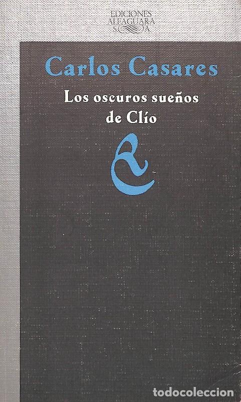 Libros de segunda mano: LOS OSCUROS SUE&Ntilde;OS DE CL&Iacute;O - Carlos Caseras - Editorial Alfaguara - 1981, 1&ordf; ed.