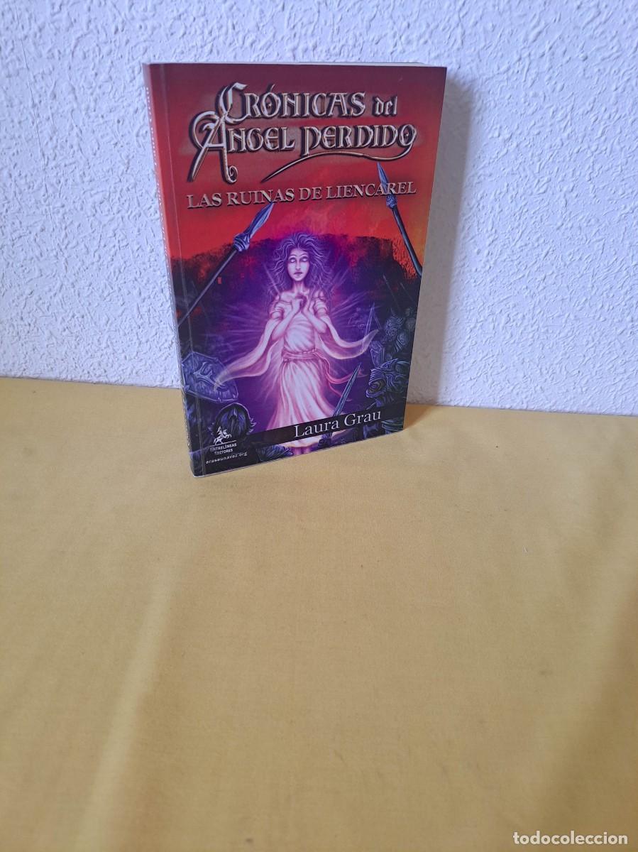 Libros de segunda mano: LAURA GRAU - LAS RUINAS DE LIENCAREL ( CRONICAS DEL ANGEL PERDIDO 1) - 2009 - DEDICADO