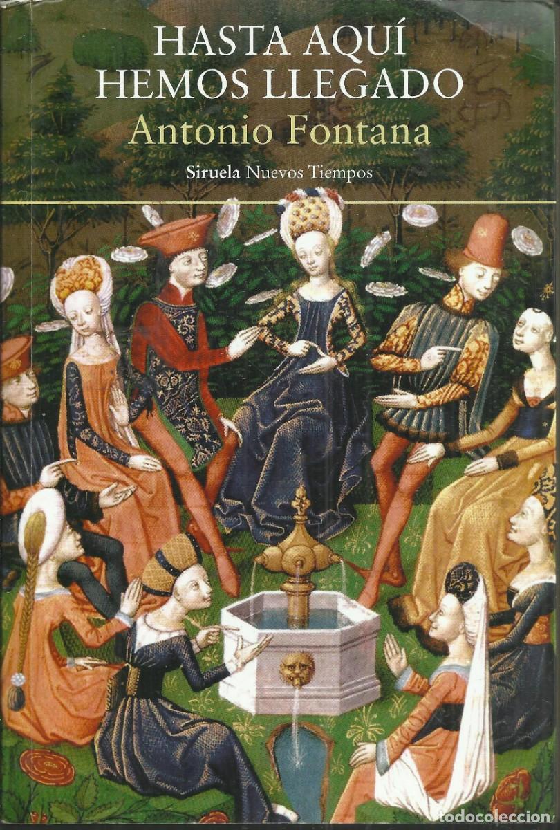 Libros de segunda mano: Hasta aqu&iacute; hemos llegado. Antonio Fontana. Siruela 2020, 194 p&aacute;ginas