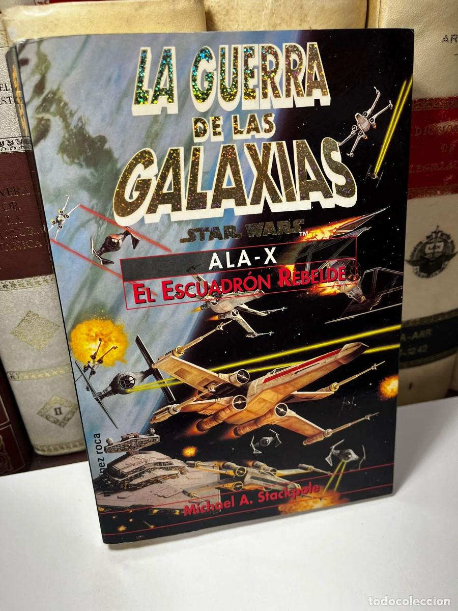 Libros de segunda mano: LA GUERRA DE LAS GALAXIAS.STAR WARS. A LA - X. EL ESCUADRON REBELDE. Michael A. Stackpole.