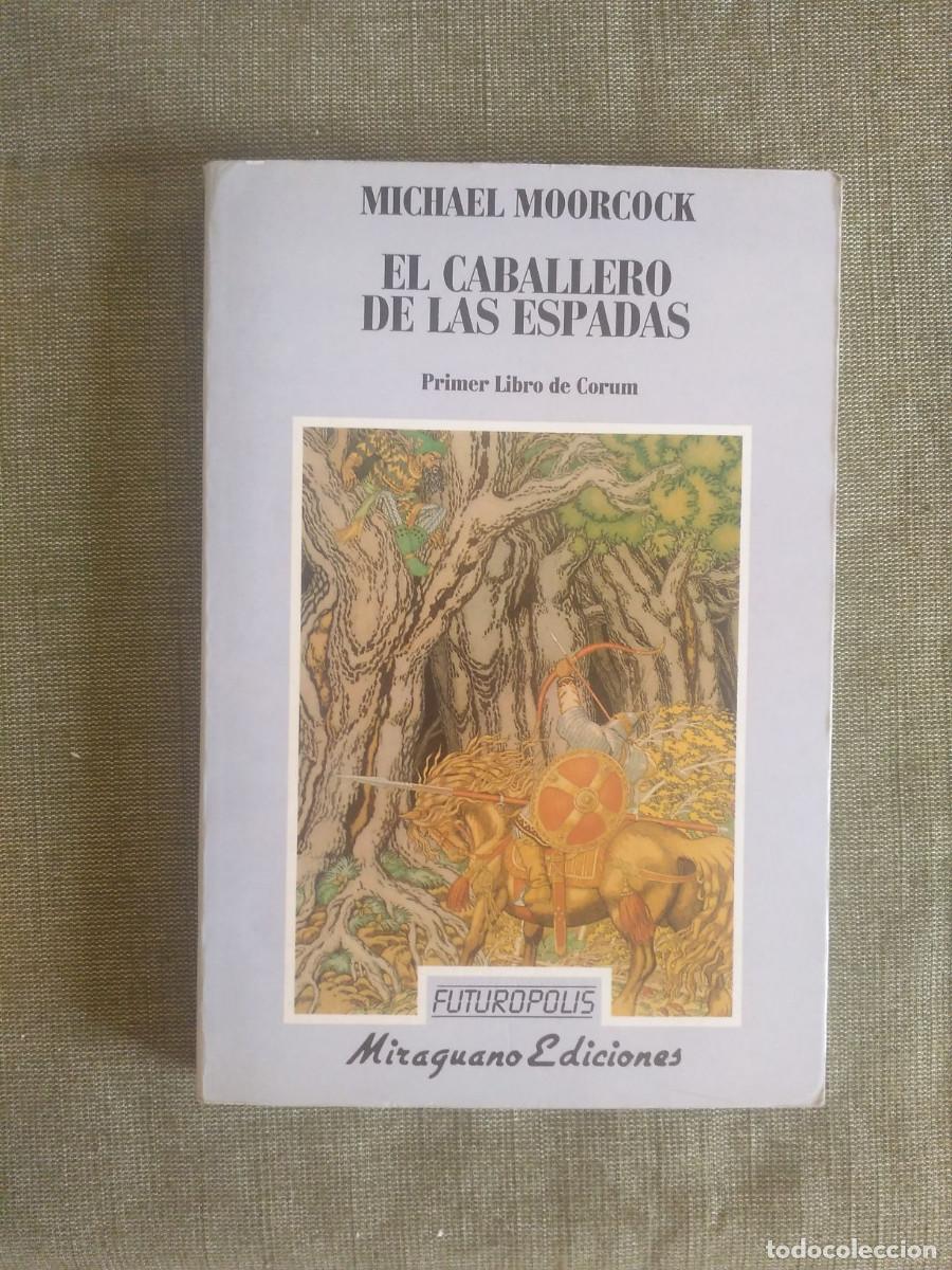 Libros de segunda mano: El caballero de las espadas, Michael Moorcock. Trilog&iacute;a de Corum. Editorial Miraguano Futur&oacute;polis