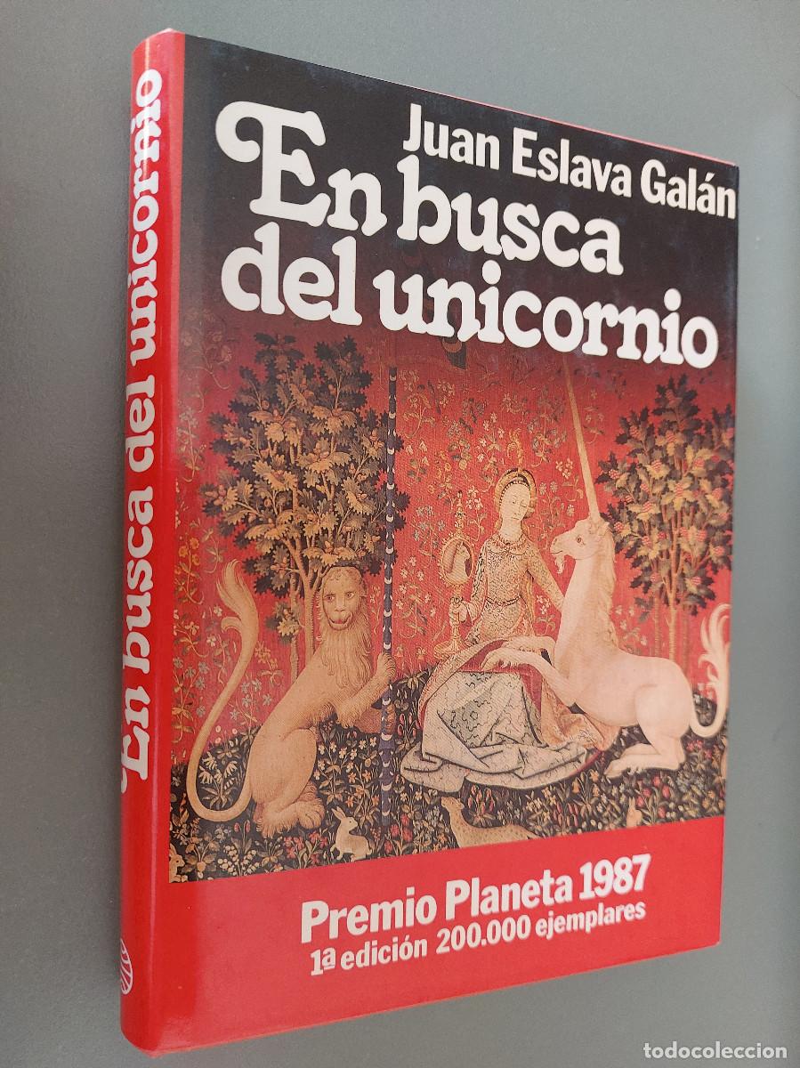 Libros de segunda mano: EN BUSCA DEL UNICORNIO. JUAN ESLAVA GAL&Aacute;N. TAPA DURA. BUEN ESTADO. E5 2