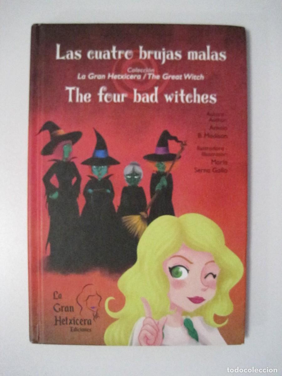 Libros de segunda mano: LAS CUATRO BRUJAS MALAS. THE FOUR BAD WITCHES. LA GRAN HETXICERA. THE GREAT WITCH. AMAIA B. MADISON.