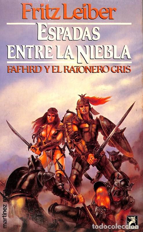 Libros de segunda mano: ESPADAS ENTRE LA NIEBLA: FAFHRD Y EL RATONERO GRIS - Fritz Leiber - Mart&iacute;nez Roca - 1987