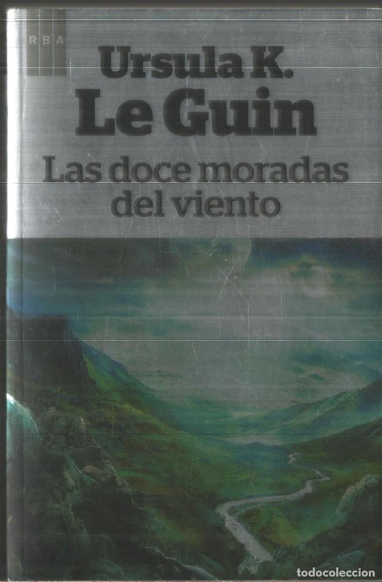 Libros de segunda mano: URSULA K. LE GUIN. LAS DOCE MORADAS DEL VIENTO. RBA. PRIMERA EDICION