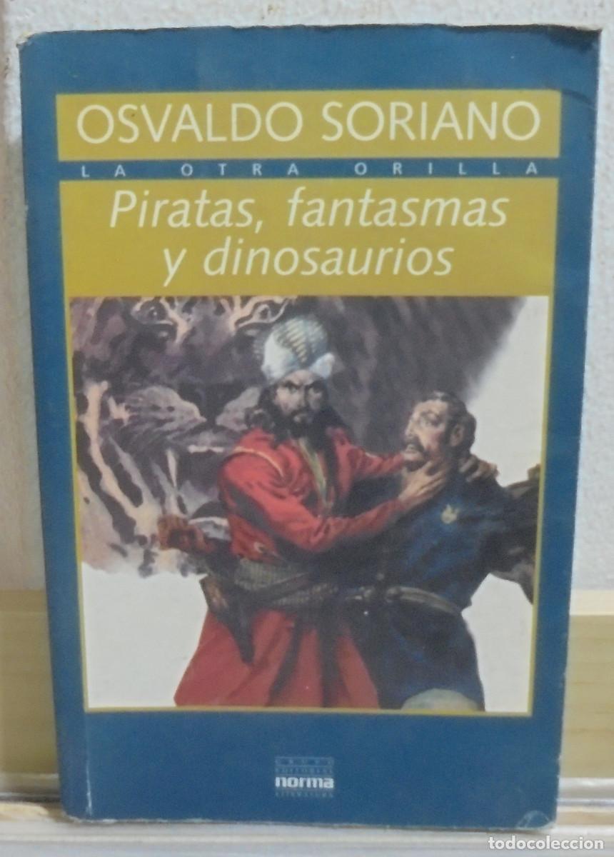 Gebrauchte B&uuml;cher: Piratas, Fantasmas y Dinosaurios (Coleccion La Otra Orilla). Osvaldo Soriano