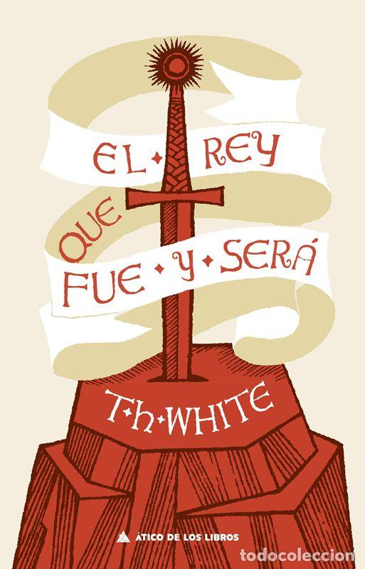 Libros de segunda mano: El rey que fue y ser&aacute;. - White, T. H..