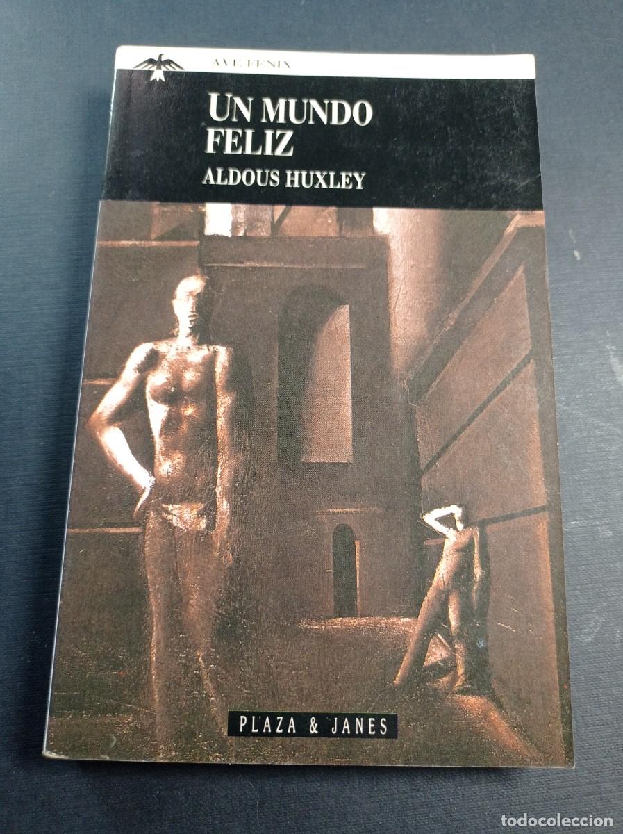 Libros de segunda mano: UN MUNDO FELIZ. ALDOUX HUXLEY. AVE F&Eacute;NIX N&ordm; 185. PLAZA Y JAN&Eacute;S, 1995. MARIO SIRONI. VER +++
