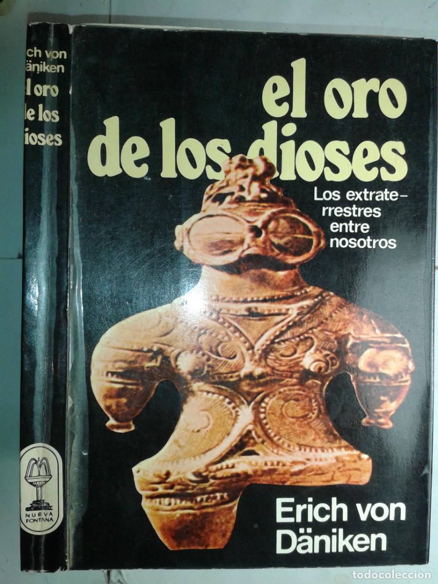 Libros de segunda mano: EL ORO DE LOS DIOSES LOS EXTRATERRESTRES ENTRE NOSOTROS 1977 ERICH VON D&Auml;NIKEN 1&ordf; ED. MART&Iacute;N ROCA