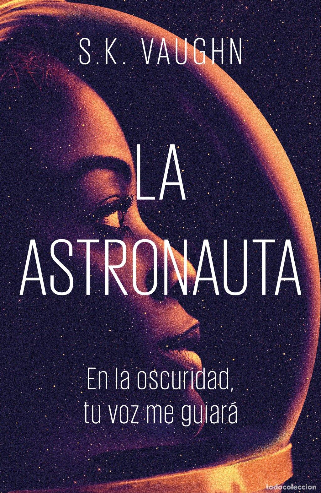 Libros de segunda mano: La Astronauta: En la oscuridad, tu voz me guiar&aacute; - Vaughn, S.k. - Plaza & Janes