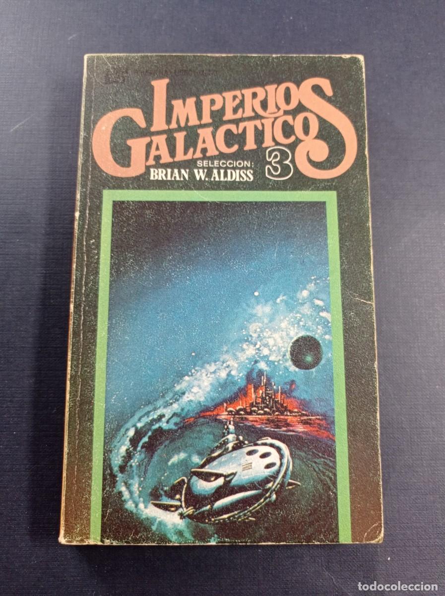 Libros de segunda mano: IMPERIOS GAL&Aacute;CTICOS, SELECCI&Oacute;N 3 DE BRIAN W. ALDISS. LIBRO AMENO N&ordm; 26. BRUGUERA 1978. RELATOS ++