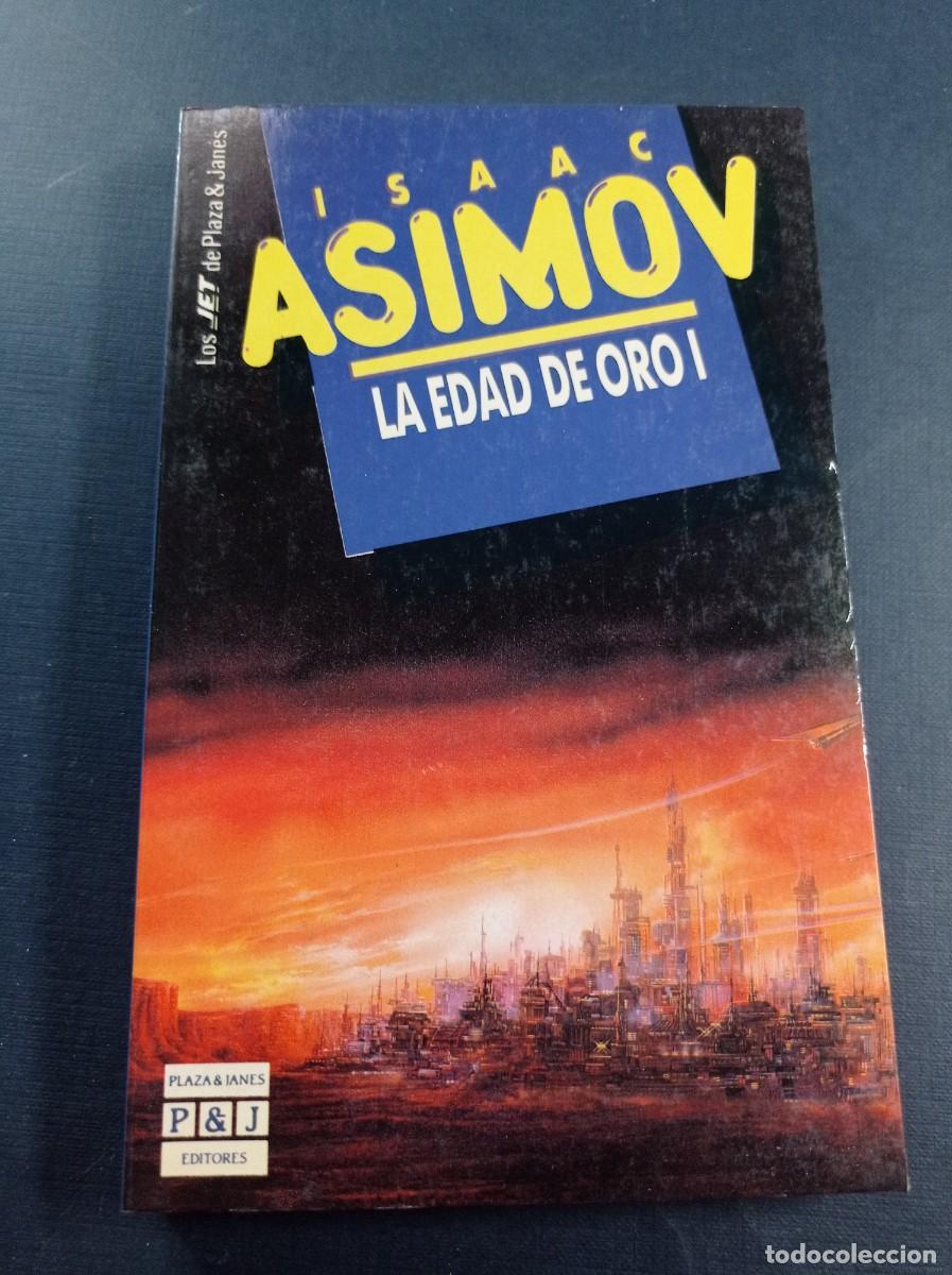 Gebrauchte B&uuml;cher: LA EDAD DE ORO I. ISAAC ASIMOV. COLECCI&Oacute;N JET N&ordm; 136 / 7. PLAZA Y JAN&Eacute;S 1992. RELATOS. VER +++