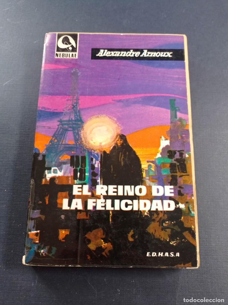 Gebrauchte B&uuml;cher: EL REINO DE LA FELICIDAD. ALEXANDRE ARNOUX. COLECCI&Oacute;N NEBULAE N&ordm; 81. EDHASA 1962. VER +++