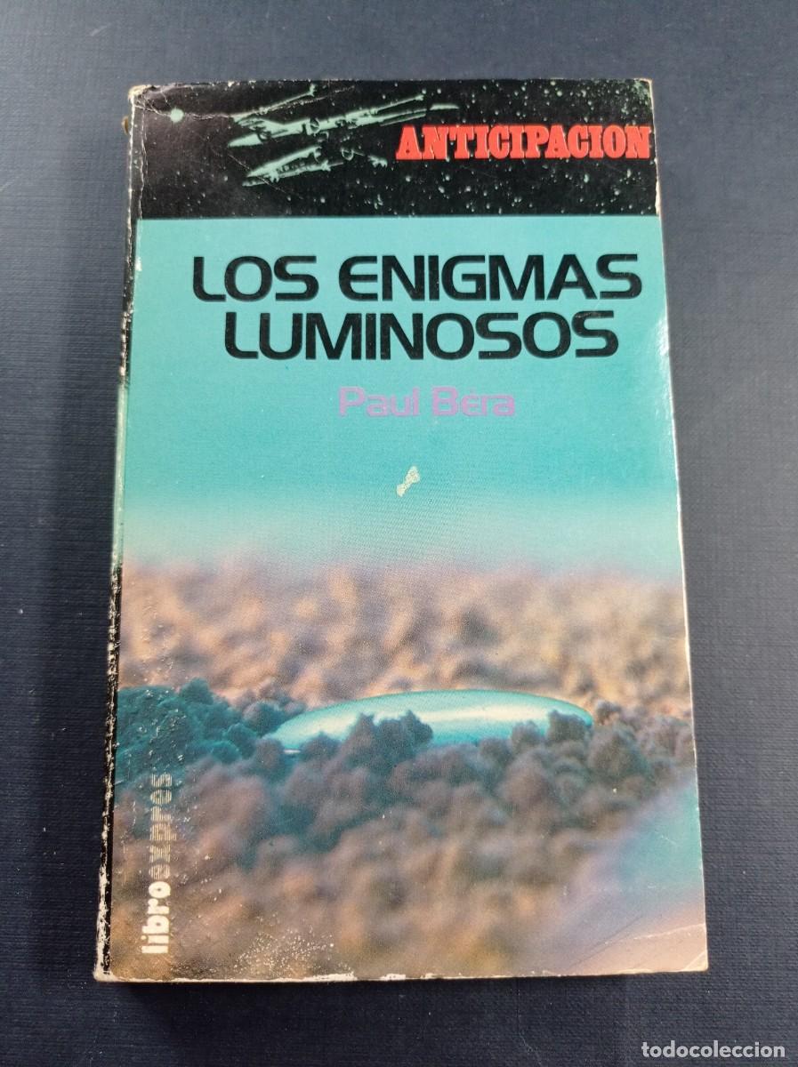 Libros de segunda mano: LOS ENIGMAS LUMINOSOS. PAUL BARA. LIBRO EXPRES, COLECCI&Oacute;N ANTICIPACI&Oacute;N, 1978. FLEUVE NOIR +++