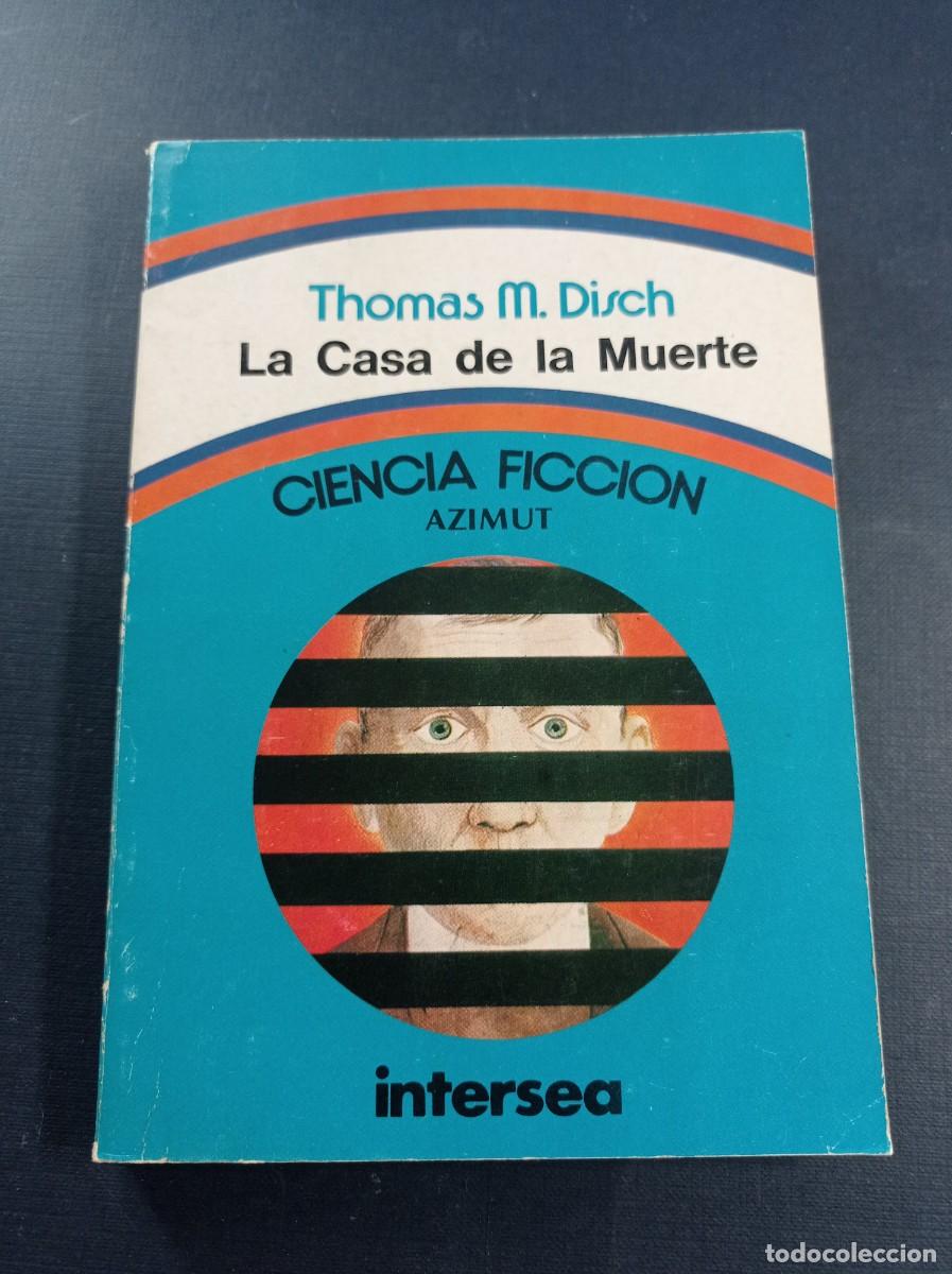 Libros de segunda mano: LA CASA DE LA MUERTE. THOMAS M. DISCH. CIENCIA FICCI&Oacute;N AZIMUT, INTERSEA SAIC 1976. BUENOS AIRES +++