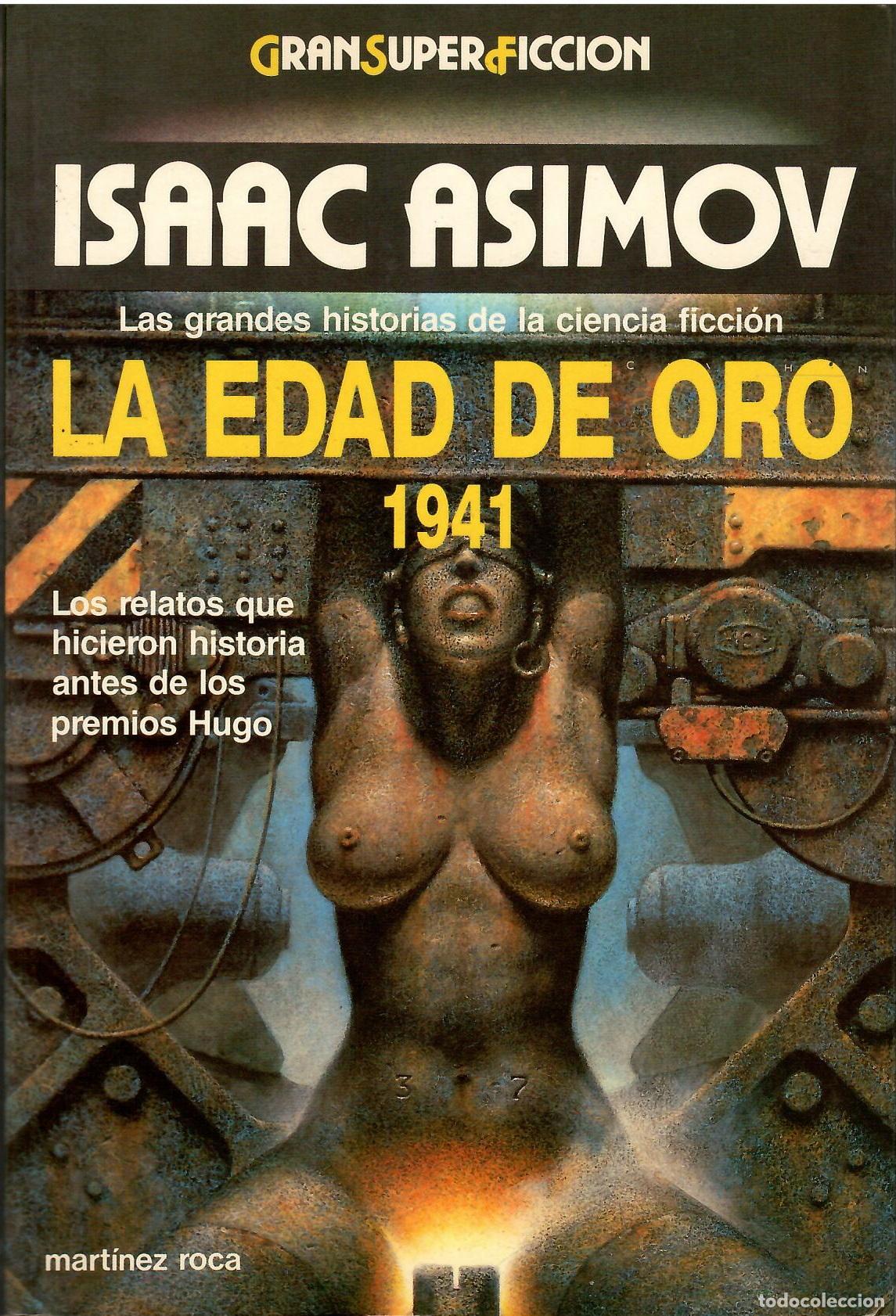 Libros de segunda mano: La Edad de Oro 1941 - Isaac Asimov; Martinez Roca, Gran Super Ficcion