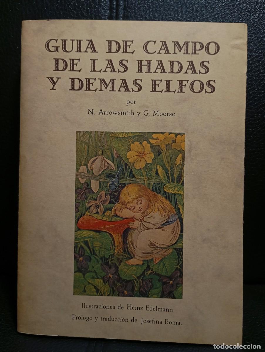 Libros de segunda mano: GUIA DE CAMPO DE LAS HADAS Y DE MAS ELFOS - LIBRO - TAPA BLANDA - N. ARROWSMITH . G. MOORSE - 1986